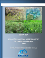 Costa Rica: Situación Nacional sobre Drogas y Actividades Conexas.  2009